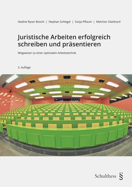 Juristische Arbeiten erfolgreich schreiben und präsentieren: Wegweiser zu einer optimalen Arbeitstechnik Law