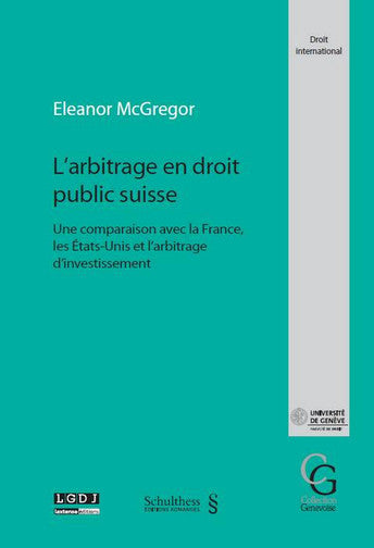 L'arbitrage en droit public suisse : une comparaison avec la France, les Etats-Unis et l'arbitrage d'investissement book