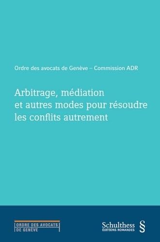 ARBITRAGE, MEDIATION ET AUTRES MODES POUR RESOUDRE LES CONFLITS AUTREMENT book