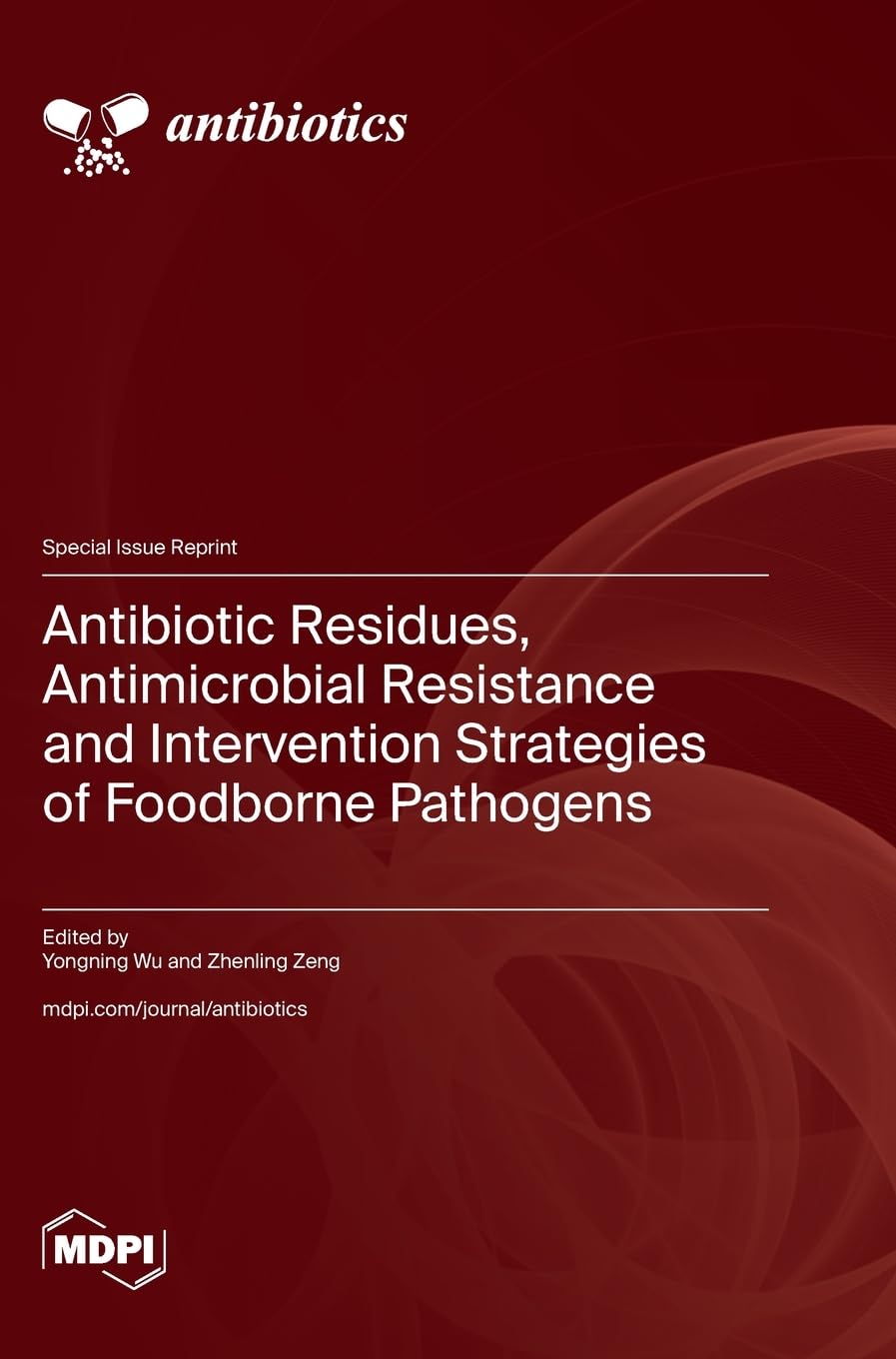 Antibiotic Residues, Antimicrobial Resistance and Intervention Strategies of Foodborne Pathogens Medicine