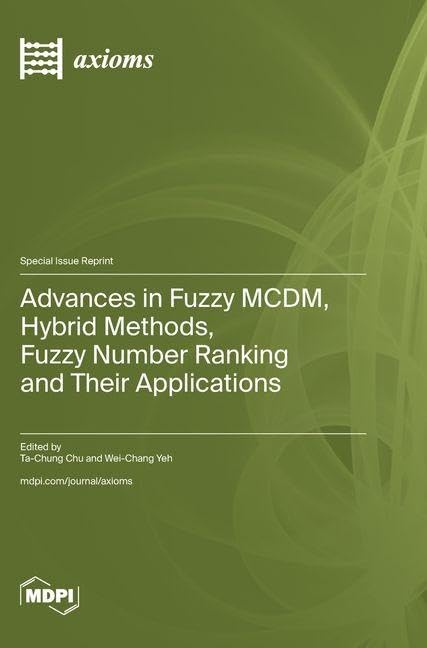 Advances in Fuzzy MCDM, Hybrid Methods, Fuzzy Number Ranking and Their Applications Computer Science