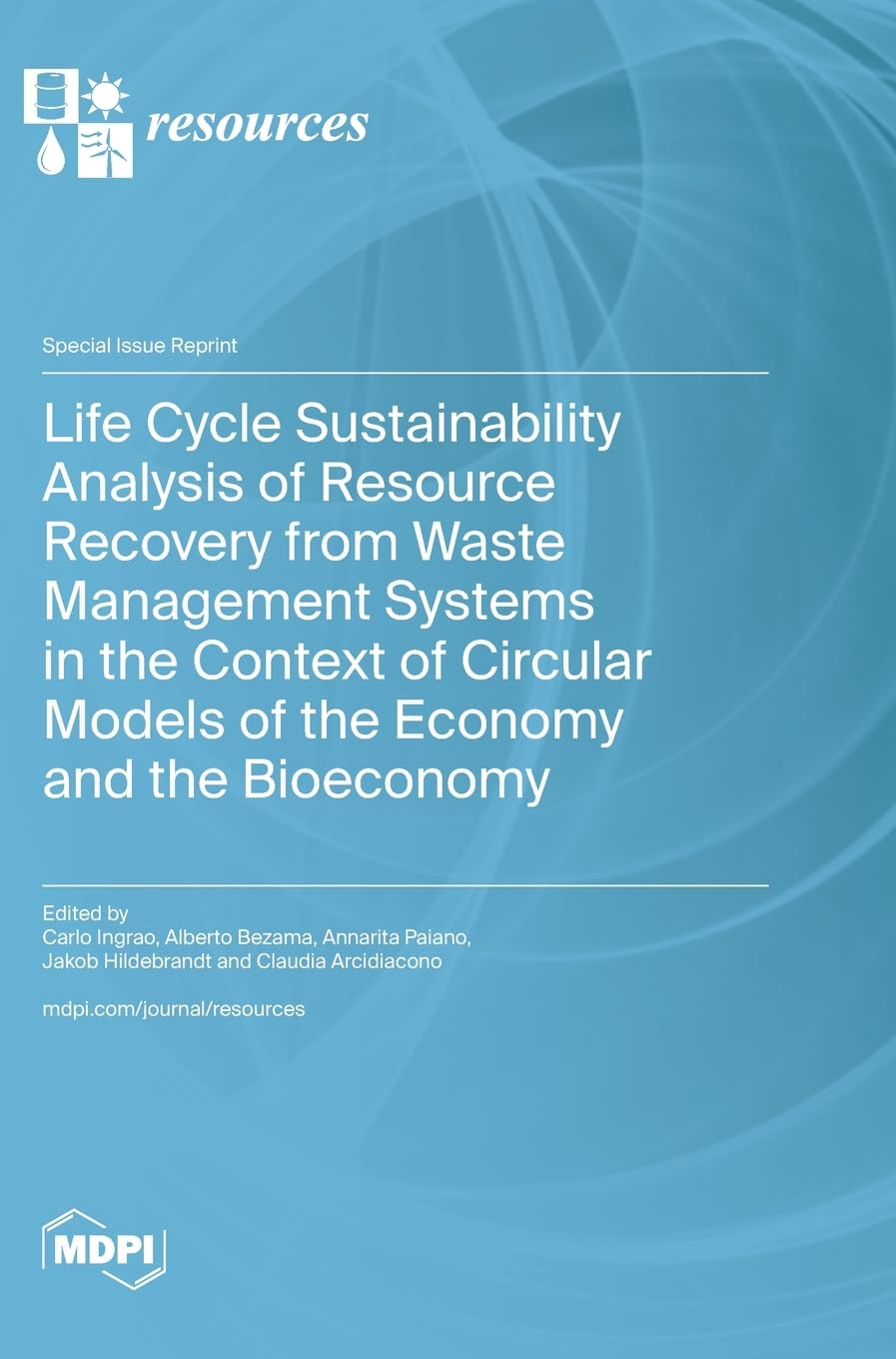 Life Cycle Sustainability Analysis of Resource Recovery from Waste Management Systems in the Context of Circular Models of the Economy and the Bioeconomy Business, Finance & Career