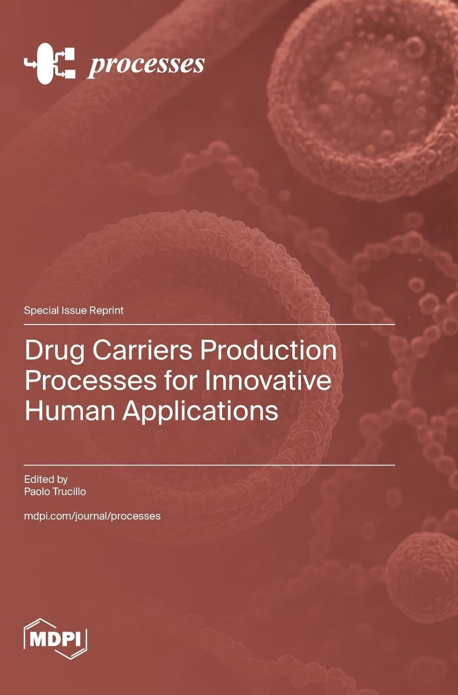 Drug Carriers Production Processes for Innovative Human Applications Business & Technology