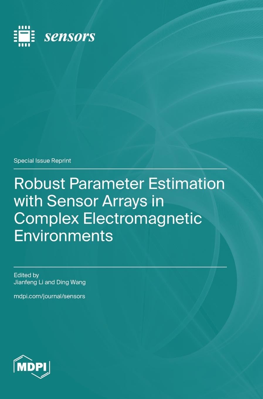 Robust Parameter Estimation with Sensor Arrays in Complex Electromagnetic Environments Media & Communication