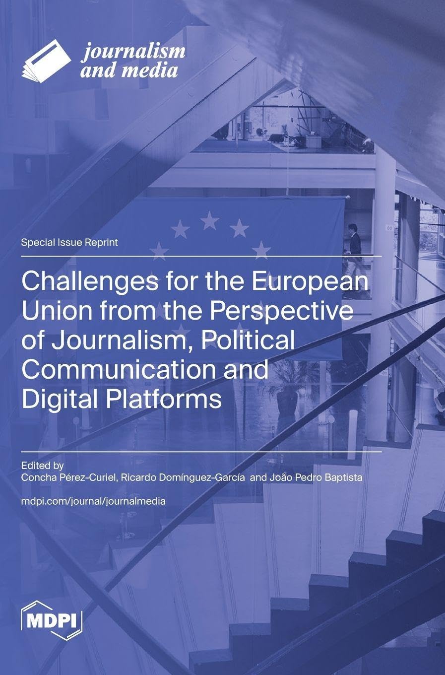 Challenges for the European Union from the Perspective of Journalism, Political Communication and Digital Platforms Non-fiction