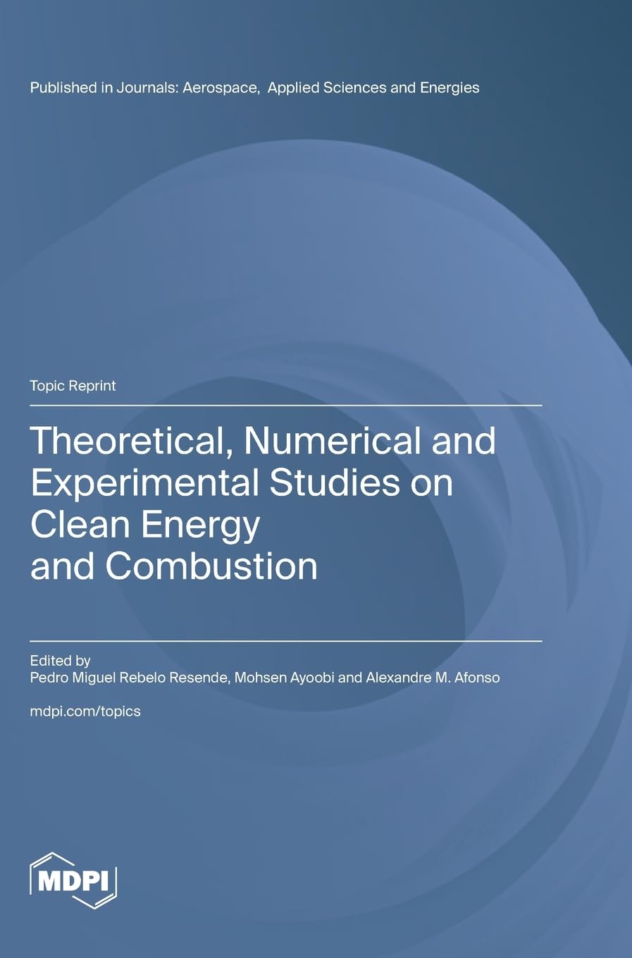 Theoretical, Numerical and Experimental Studies on Clean Energy and Combustion Business & Technology