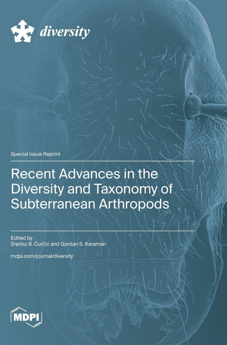 Recent Advances in the Diversity and Taxonomy of Subterranean Arthropods Natural Sciences