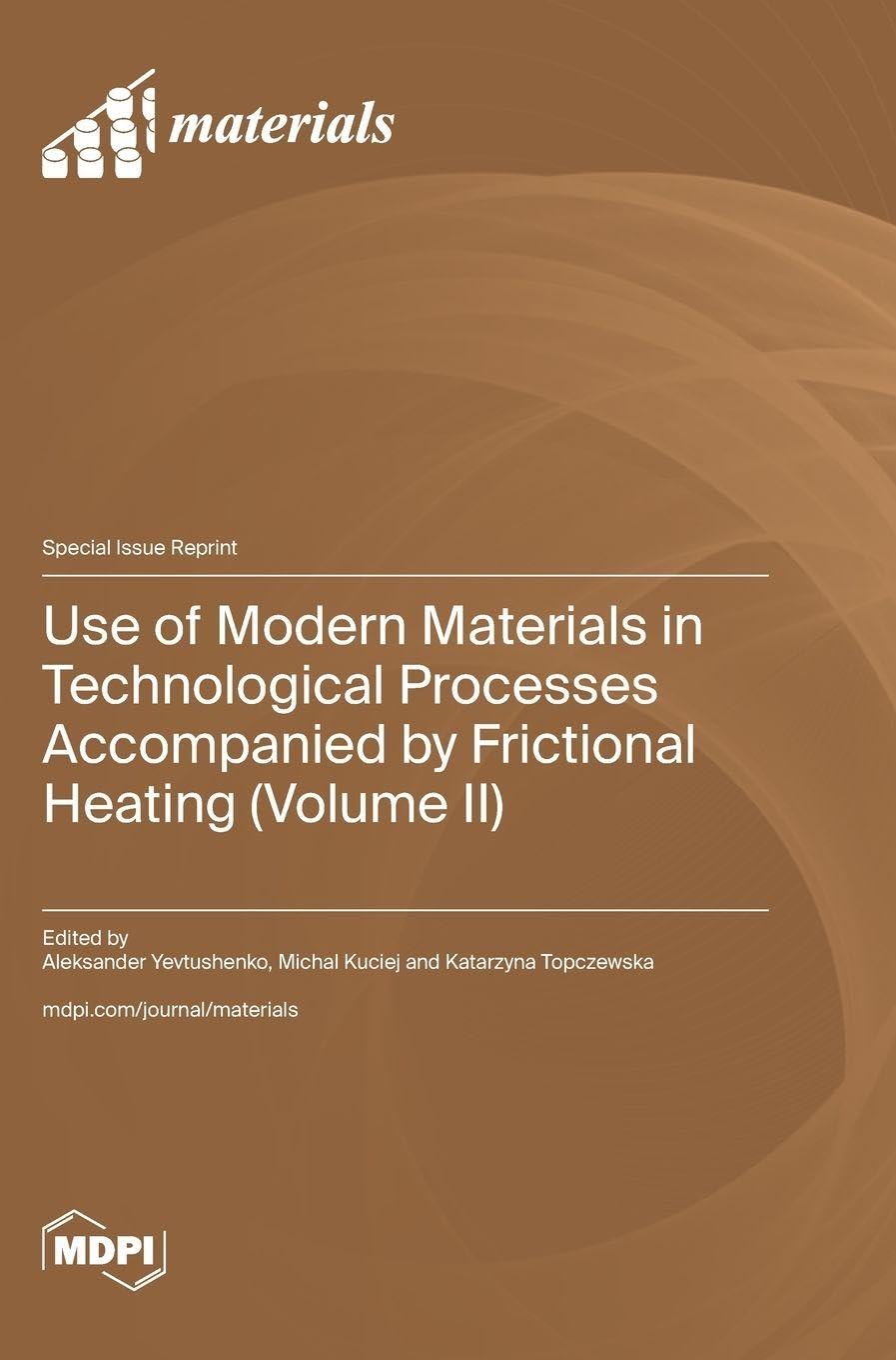 Use of Modern Materials in Technological Processes Accompanied by Frictional Heating (Volume II) Media & Communication