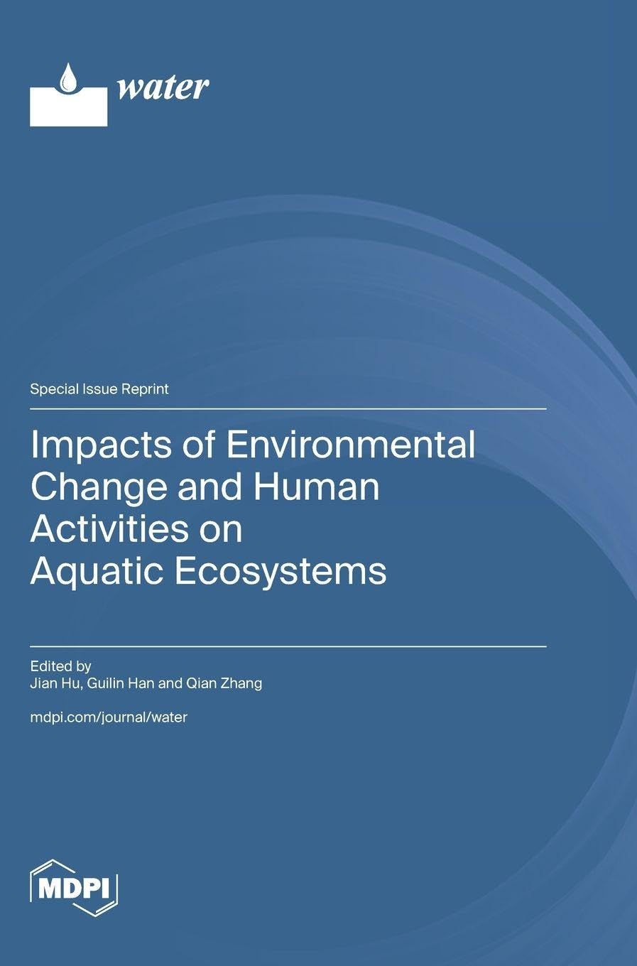 Impacts of Environmental Change and Human Activities on Aquatic Ecosystems Business & Technology