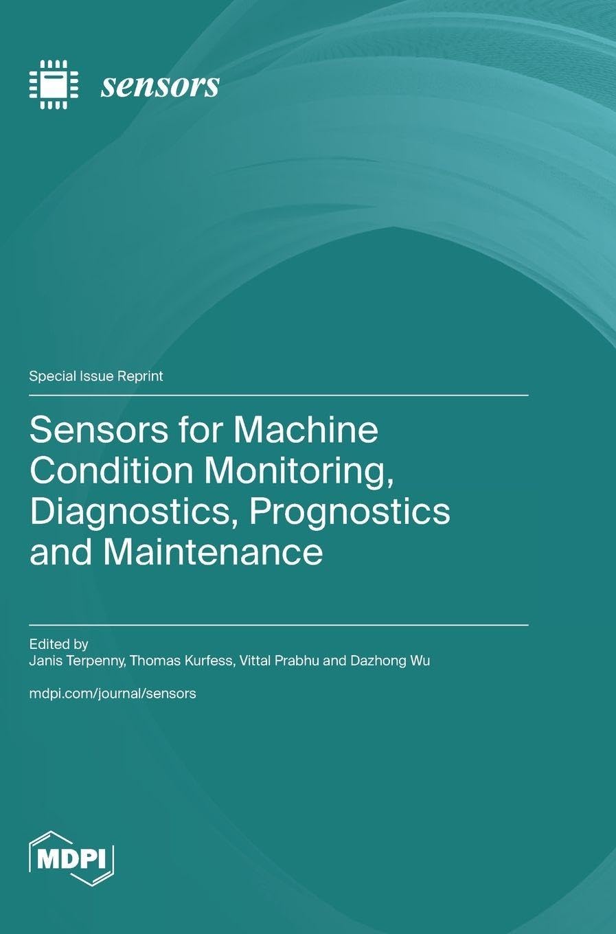 Sensors for Machine Condition Monitoring, Diagnostics, Prognostics and Maintenance Business & Technology