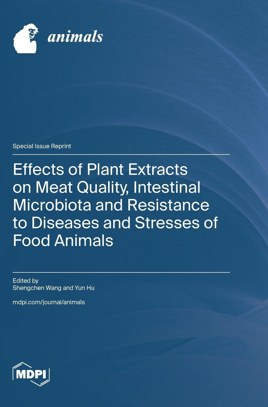 Effects of Plant Extracts on Meat Quality, Intestinal Microbiota and Resistance to Diseases and Stresses of Food Animals Business & Technology