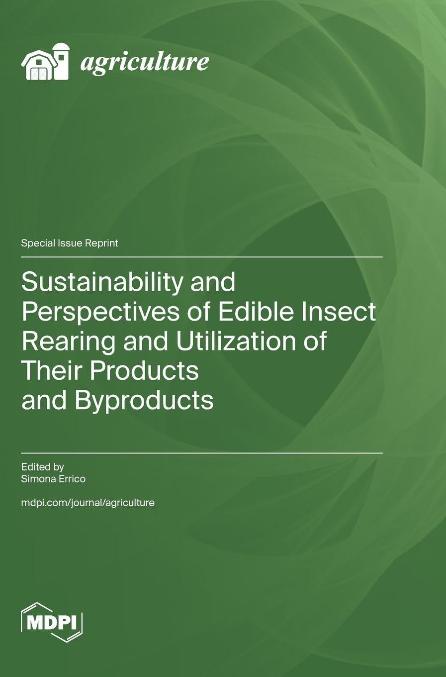 Sustainability and Perspectives of Edible Insect Rearing and Utilization of Their Products and Byproducts Business & Technology