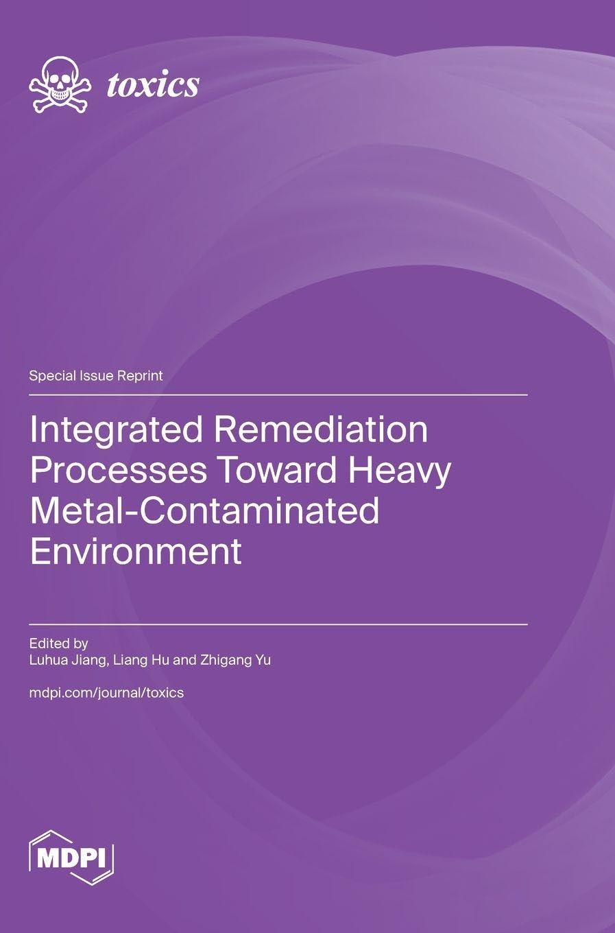 Integrated Remediation Processes toward Heavy Metal-Contaminated Environment Business & Technology