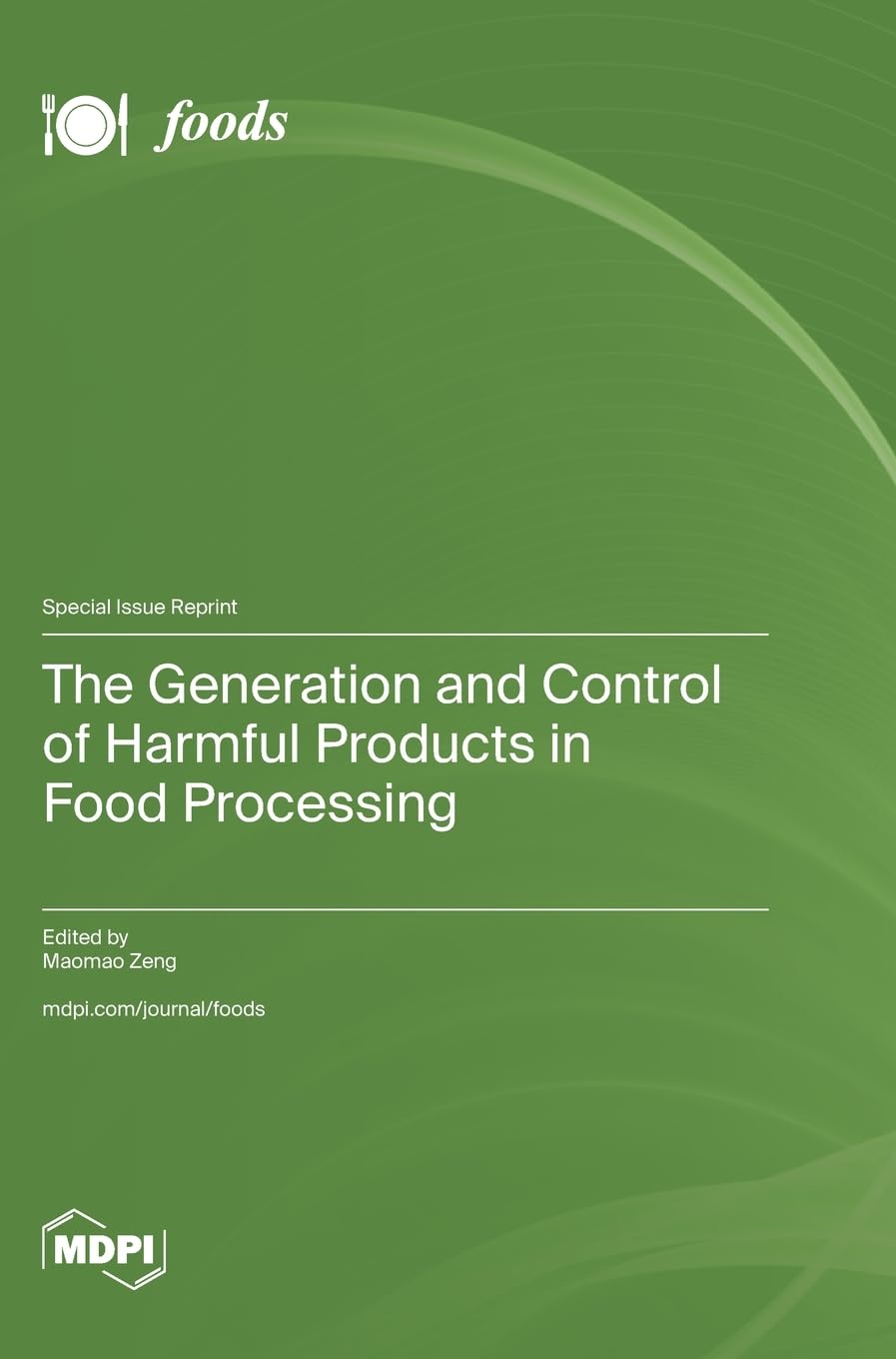The Generation and Control of Harmful Products in Food Processing Business & Technology