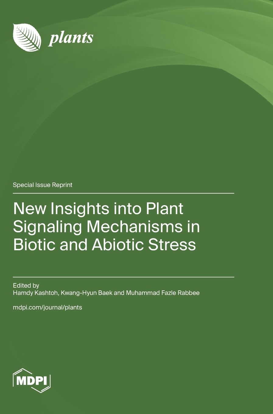 New Insights into Plant Signaling Mechanisms in Biotic and Abiotic Stress Leisure, Home & Garden