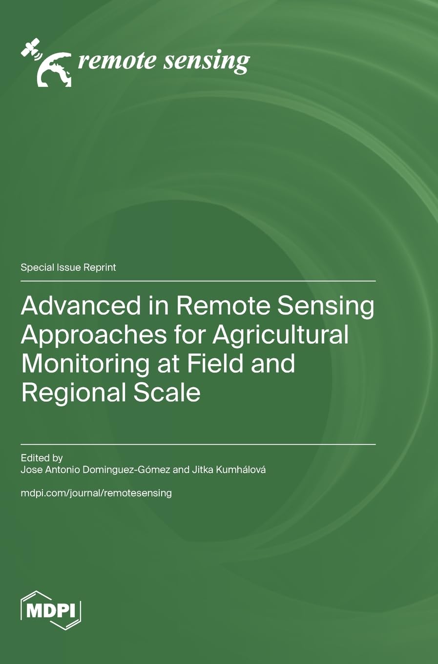 Advanced in Remote Sensing Approaches for Agricultural Monitoring at Field and Regional Scale Geology & Geography