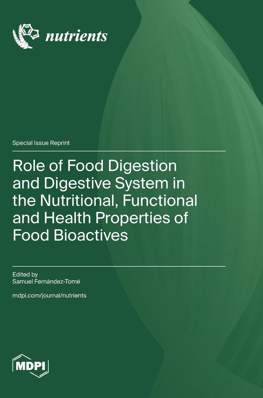 Role of Food Digestion and Digestive System in the Nutritional, Functional and Health Properties of Food Bioactives Business & Technology
