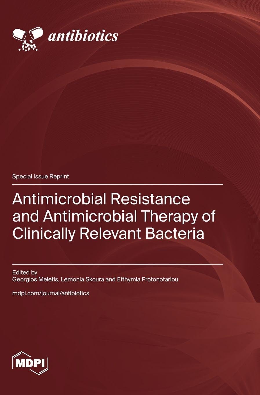 Antimicrobial Resistance and Antimicrobial Therapy of Clinically Relevant Bacteria Medicine