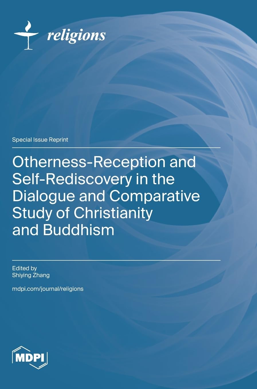 Otherness-Reception and Self-Rediscovery in the Dialogue and Comparative Study of Christianity and Buddhism Religion & Esotericism