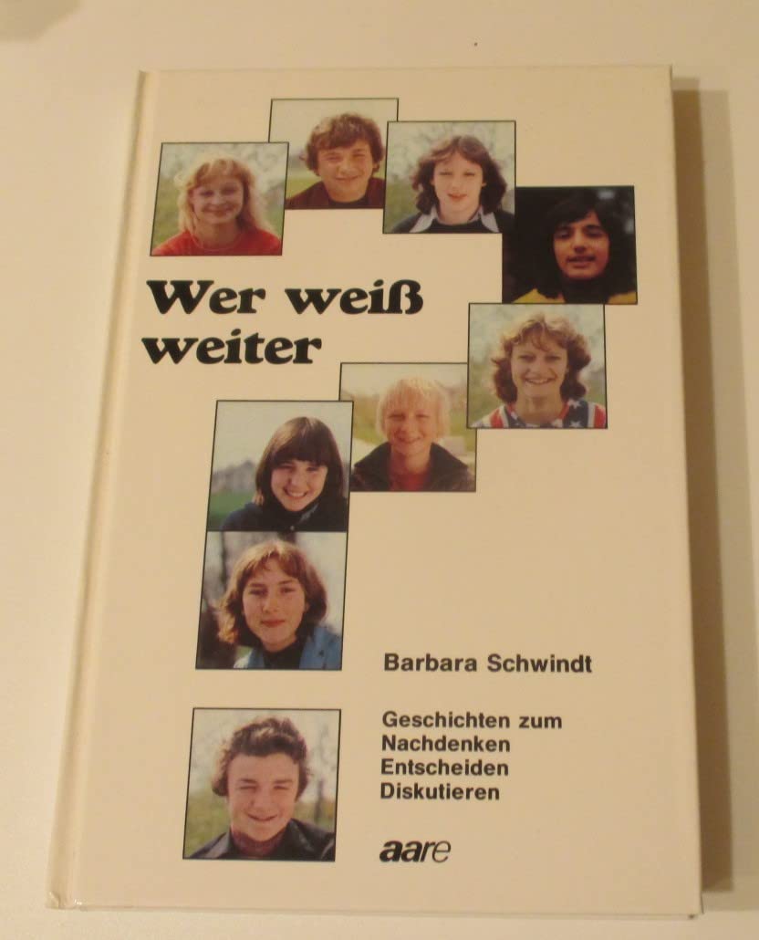Wer weiss weiter?. Geschichten zum Nachdenken, Entscheiden, Diskutieren Books