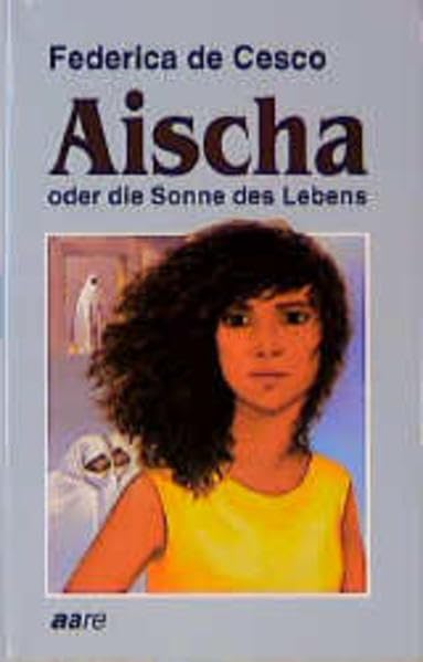 Aischa oder die Sonne des Lebens Books