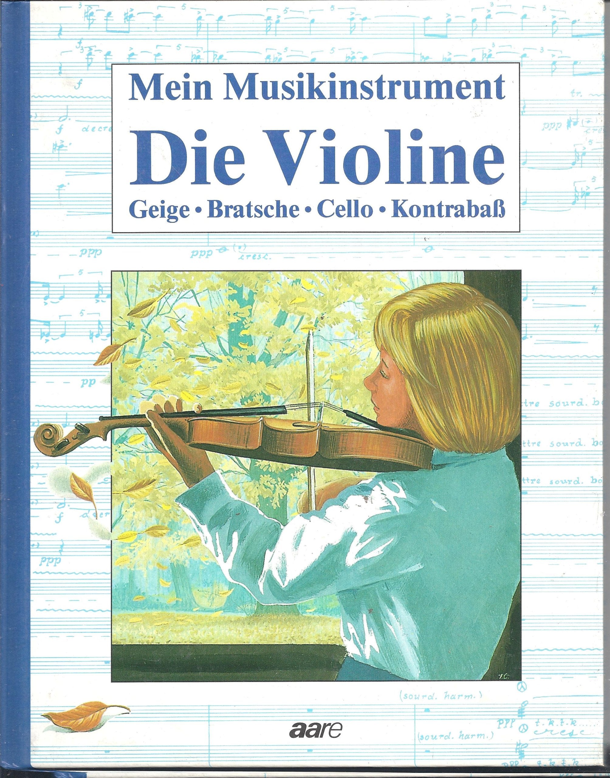 Mein Musikinstrument. Die Violine. Geige, Bratsche, Cello, Kontrabaß book