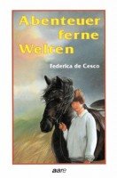 Abenteuer ferne Welten. Ein Pferd für mich /Das Geheimnis der goldenen Vögel /Pablo und die Cowboys Books