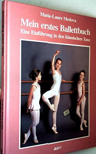 Mein erstes Ballettbuch. ( Ab 7 J.). Eine Einführung in den klassischen Tanz Books