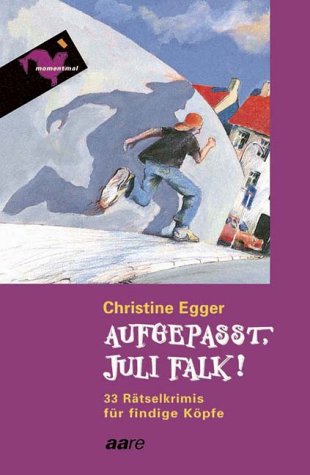 Aufgepasst, Juli Falk!: 33 Rätselkrimis für findige Köpfe Novels & Short Stories
