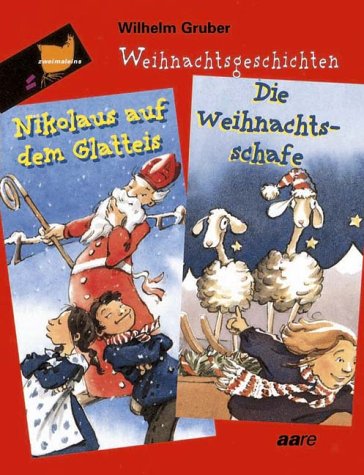 Weihnachtsgeschichten: Nikolaus auf dem Glatteis; Die Weihnachtsschafe Novels & Short Stories