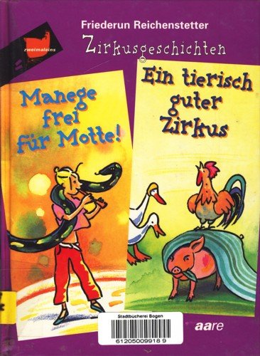 Zirkusgeschichten: Manege frei für Motte!; Ein tierisch guter Zirkus Novels & Short Stories