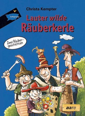 Lauter wilde Räuberkerle: Zwei Räubergeschichten Novels & Short Stories