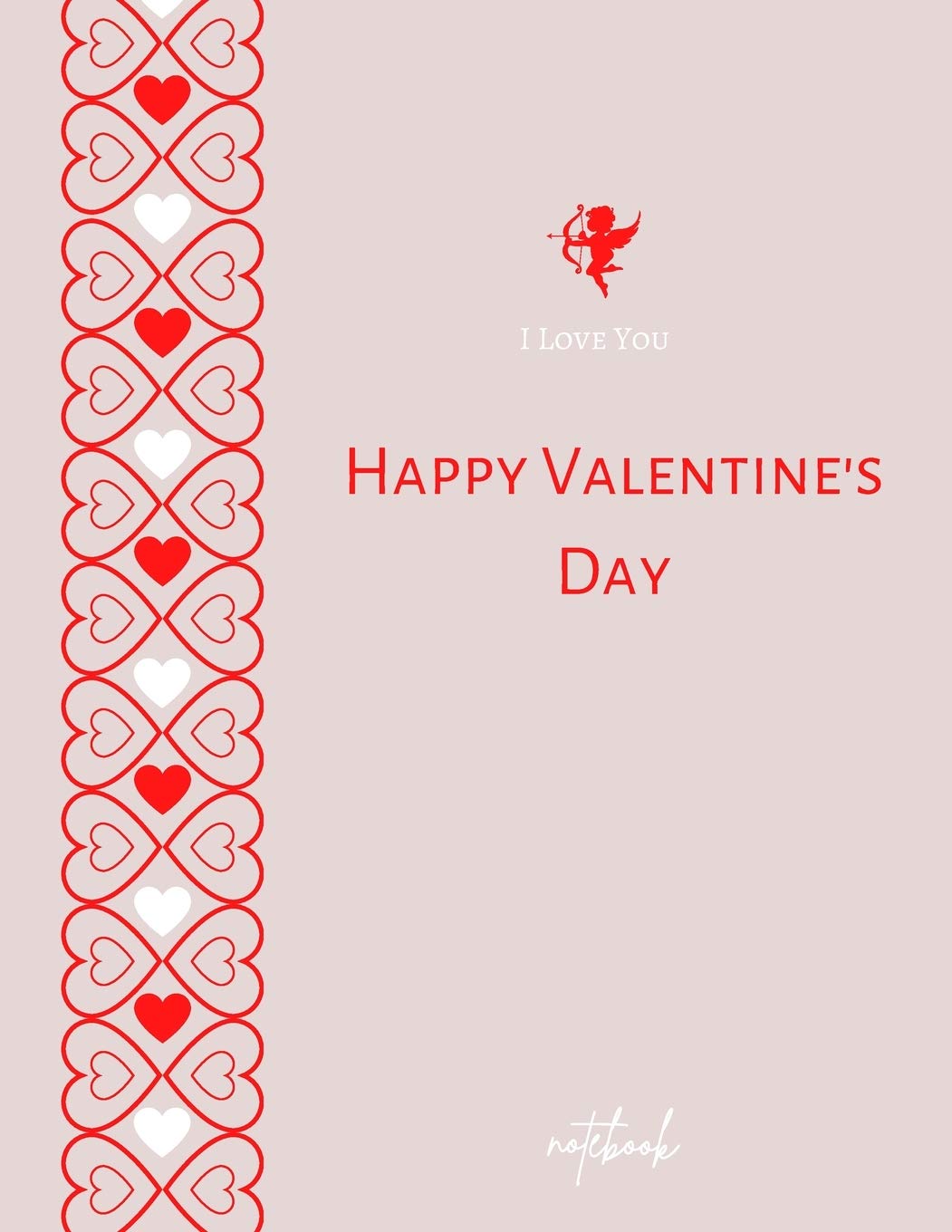 I Love You Happy Valentine's Day Notebook Memories