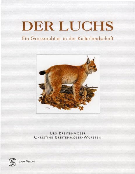 Der Luchs. Ein Grossraubtier in der Kulturlandschaft Natural Sciences