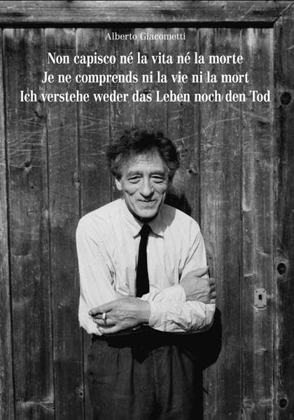 Alberto Giacometti. Non capisco né la vita né la morte. Je ne comprends ni la vie ni la mort. Ich verstehe weder das Leben noch den Tod: Fotodokumentation zum 50. Todesjahr des Künstlers Film, Art & Culture
