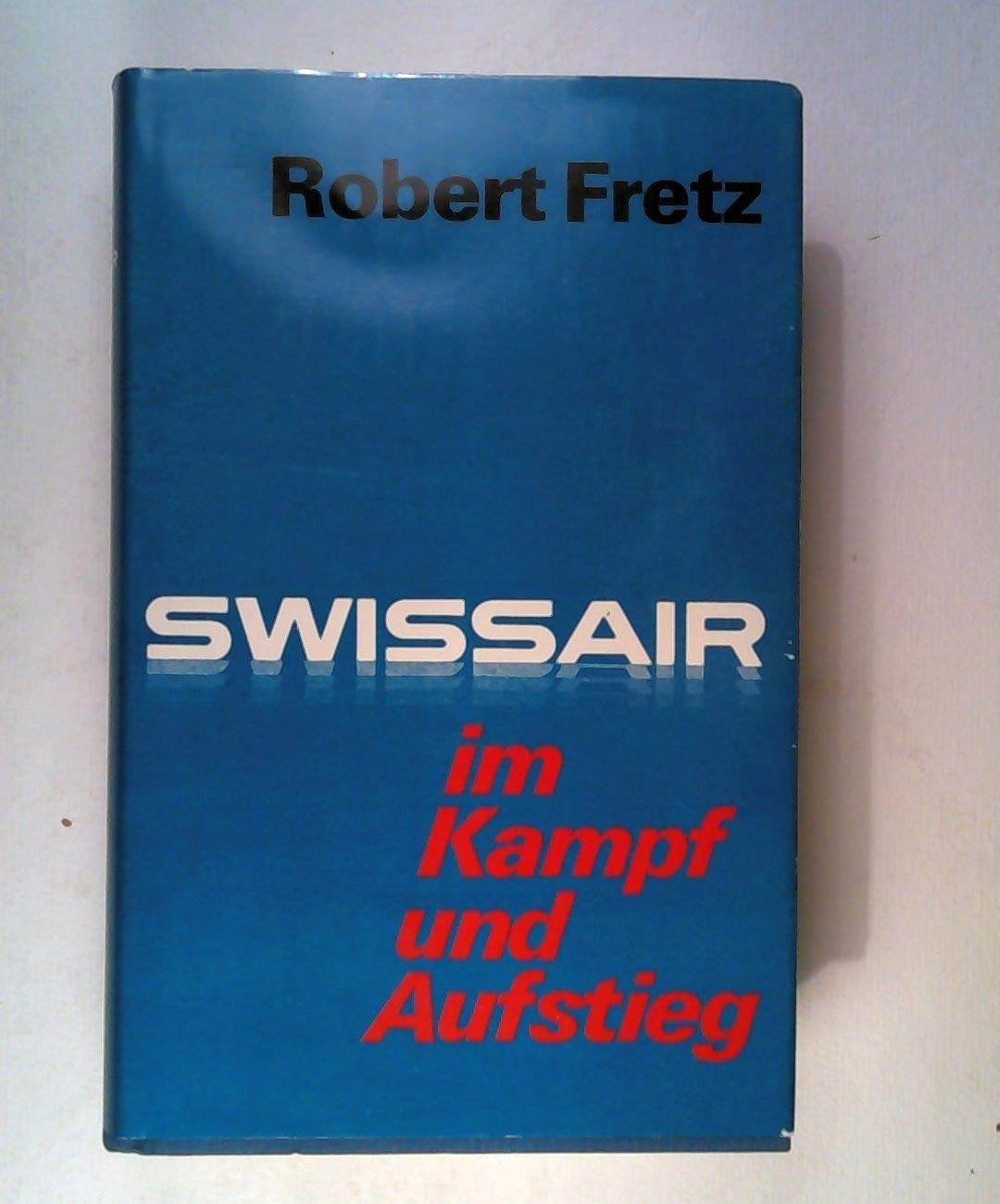 Swissair im Kampf und Aufstieg Books