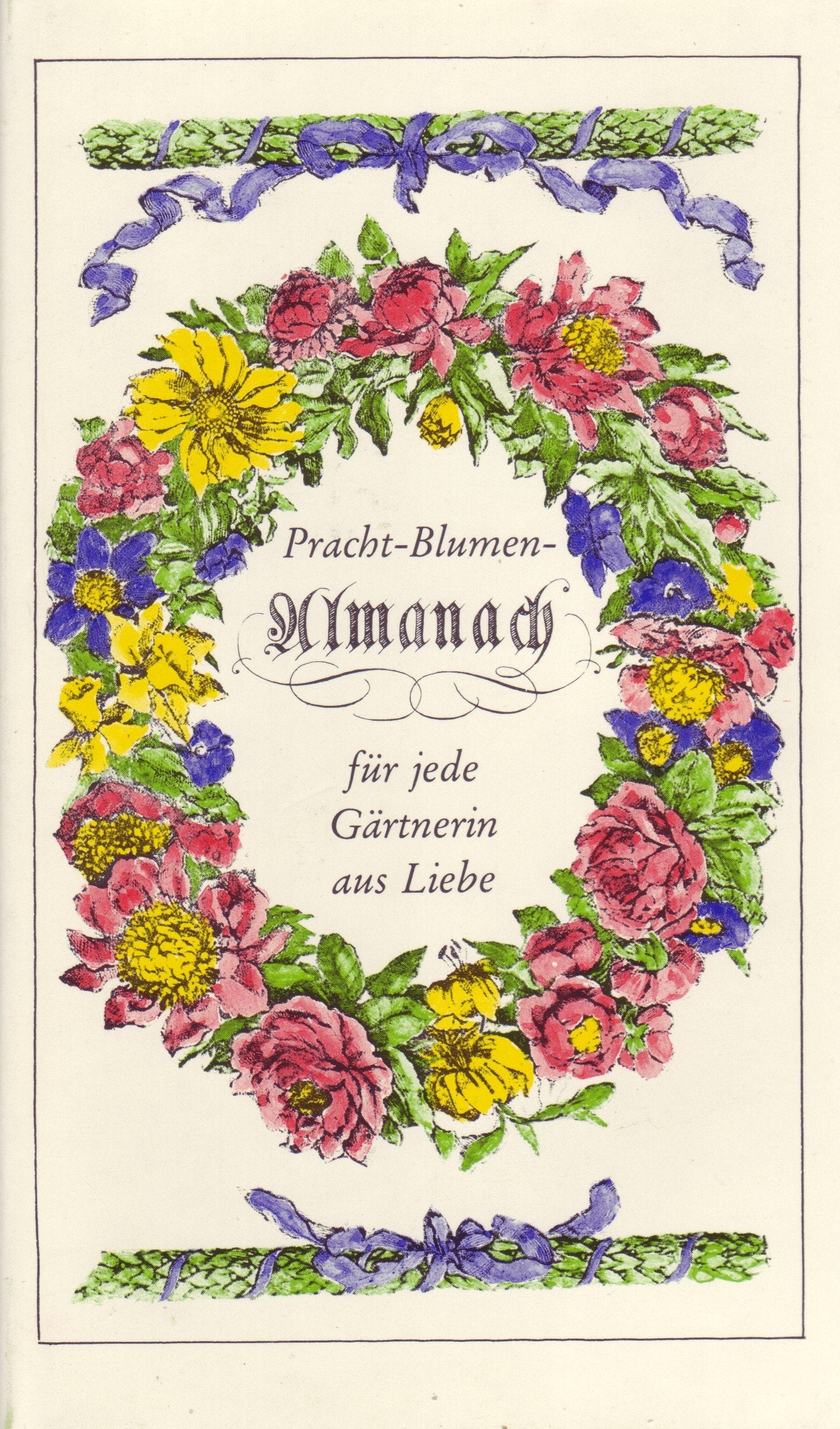Pracht-Blumen-Almanach für jede Gärtnerin aus Liebe. Books