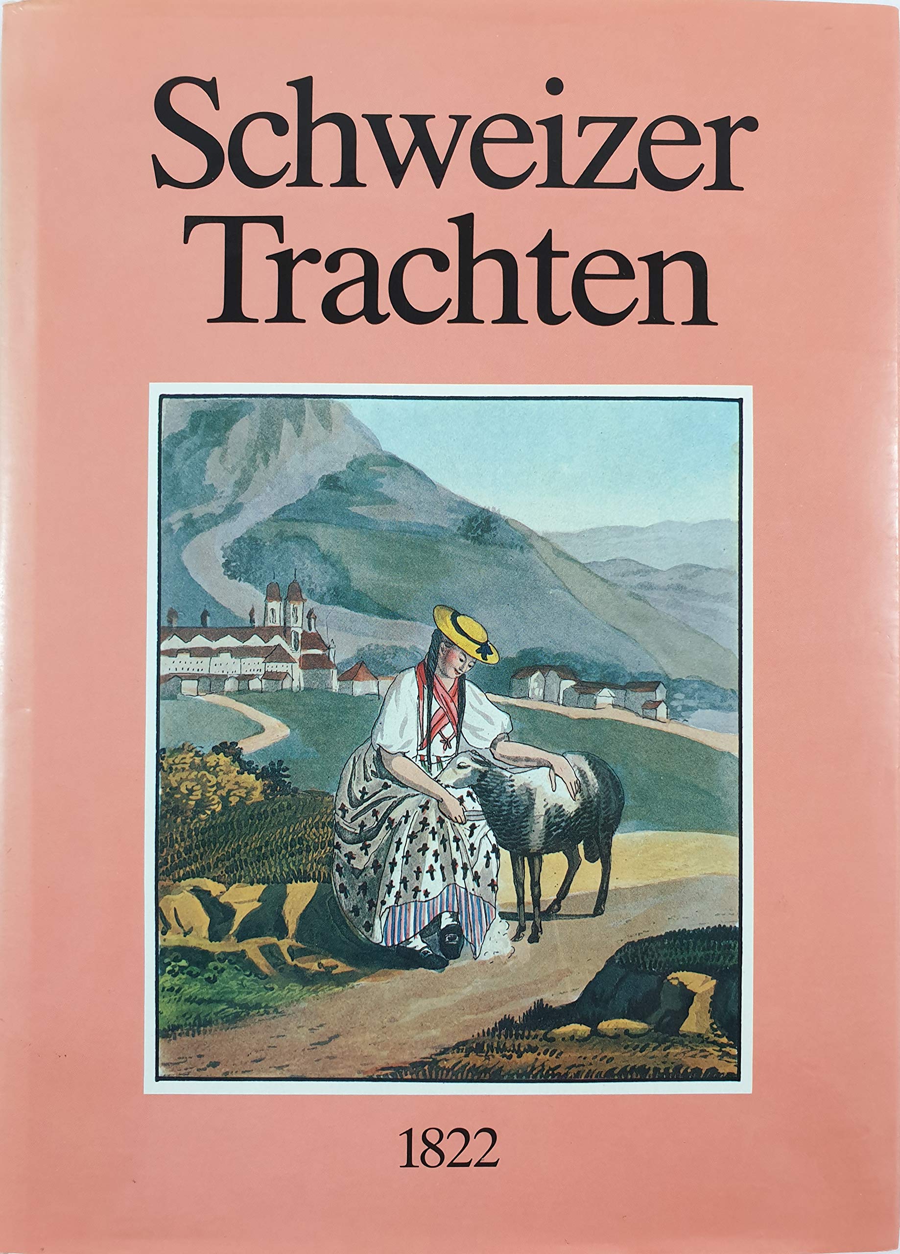Schweizer Trachten 1822. A Collection of Swiss Costumes in Miniature Books