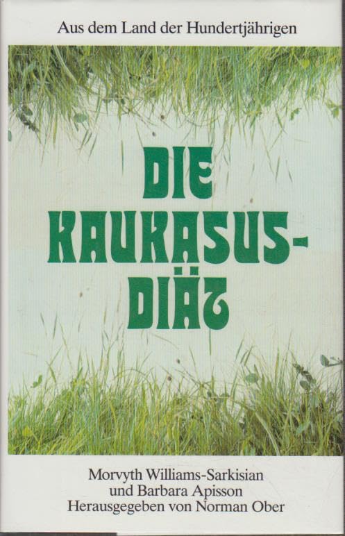 Die Kaukasus - Diät. Aus dem Land der Hundertjährigen Books