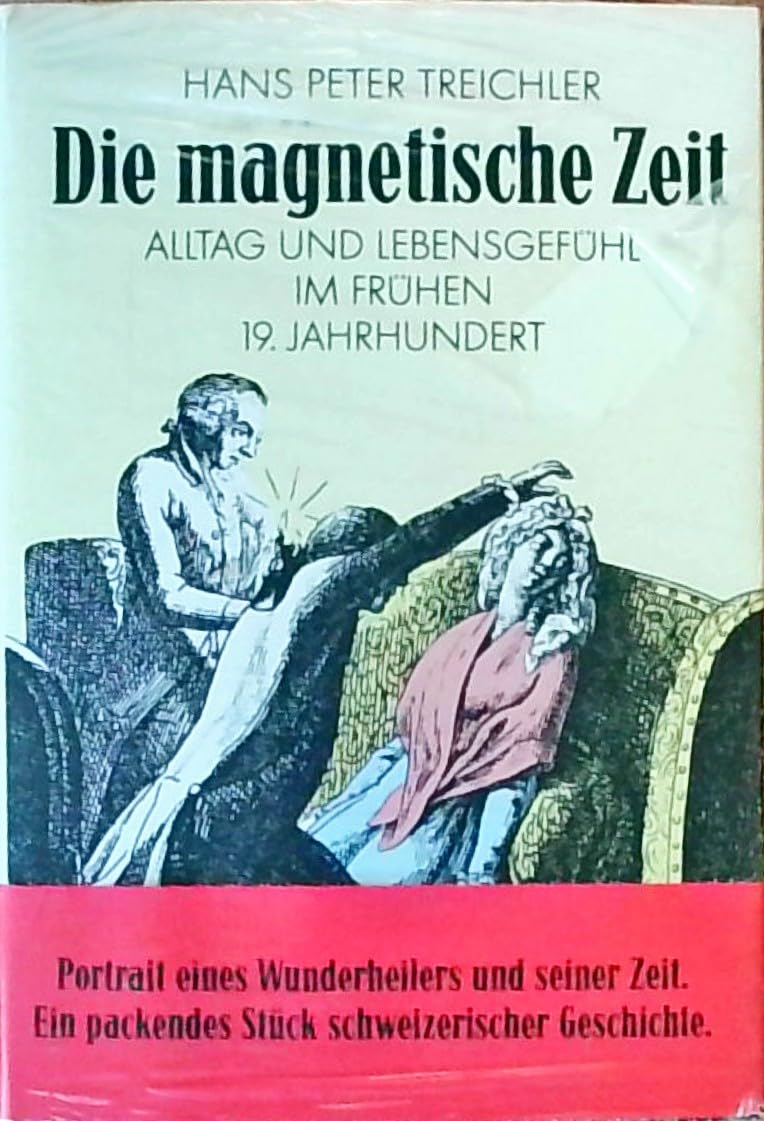 Die magnetische Zeit. Alltag und Lebensgefühl im frühen 19. Jahrhundert Medicine