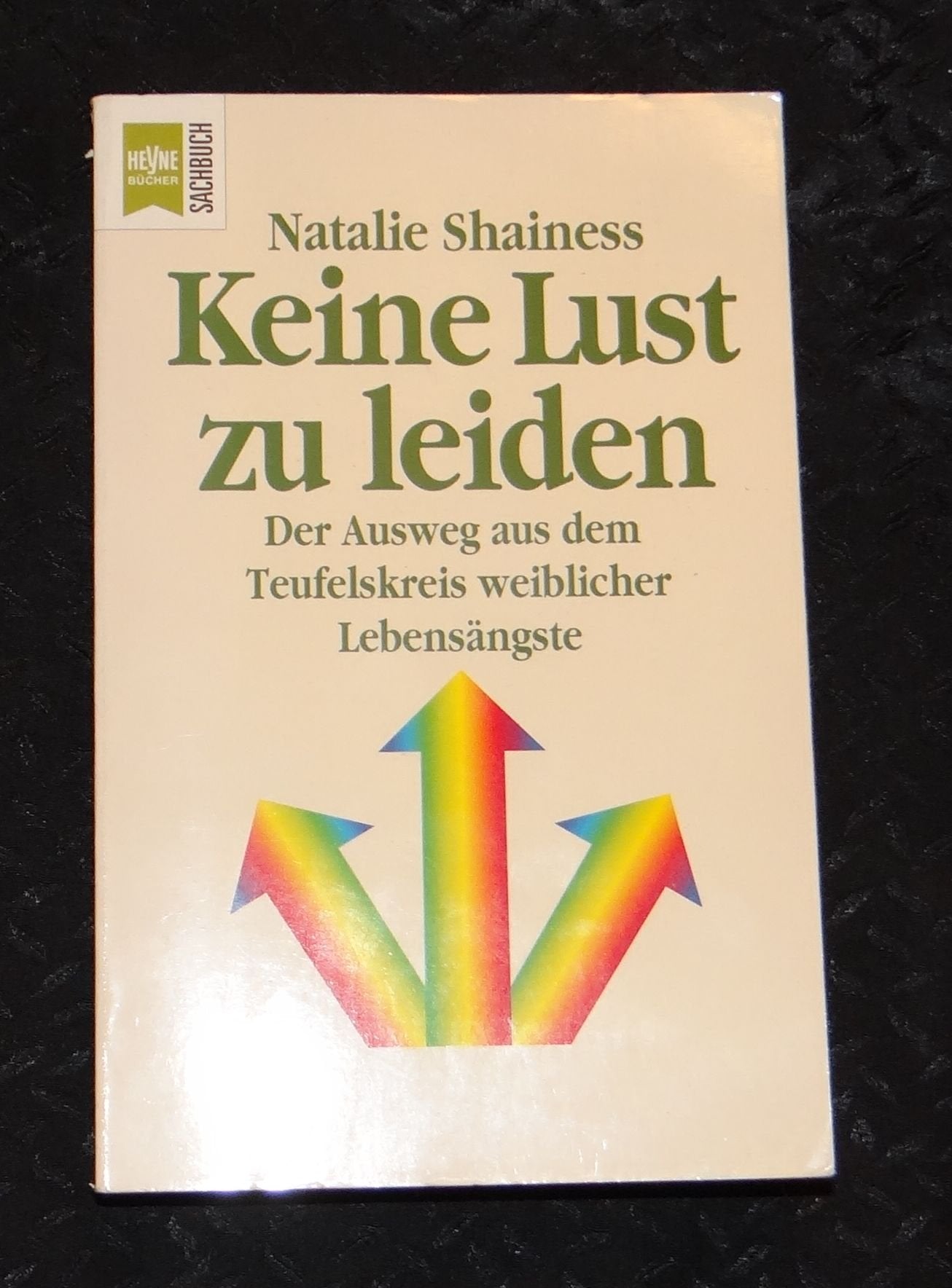 Keine Lust zu leiden. Der Ausweg aus dem Teufelskreis weiblicher Lebensängste Psychology