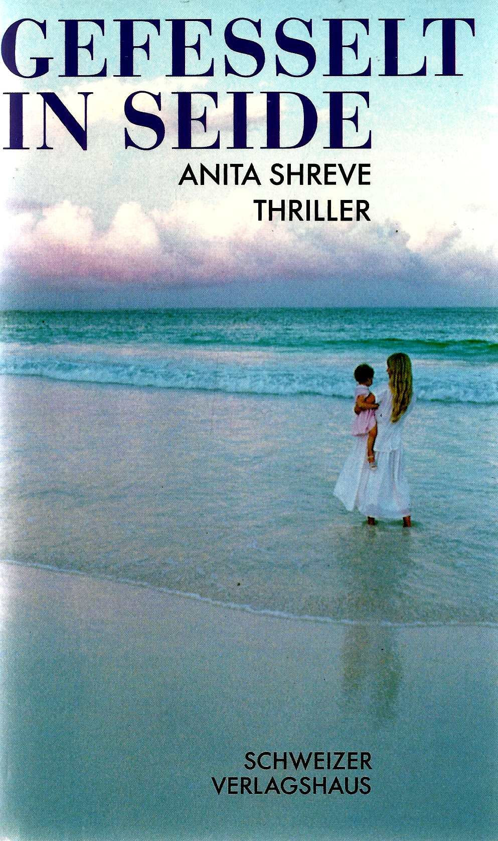 Gefesselt in Seide: Thriller - Shreve, Anita book