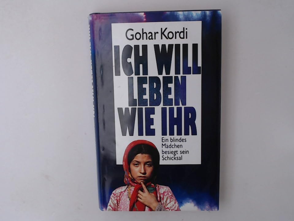 Ich will leben wie ihr: Ein blindes Mädchen besiegt sein Schicksal Religion & Esotericism