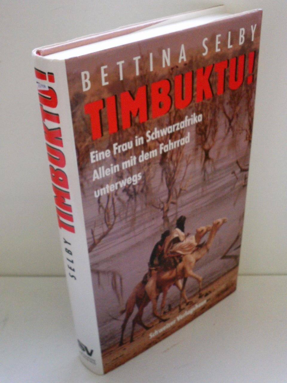 Timbuktu. Eine Frau in Schwarzafrika. Allein mit dem Fahrrad unterwegs Politics & Society