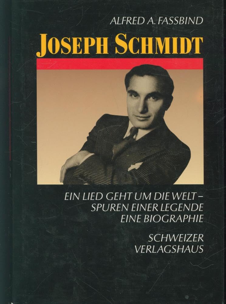 Joseph Schmidt. Ein Lied geht um die Welt. Spuren einer Legende. Eine Biographie. (ATL 6664) Pop culture