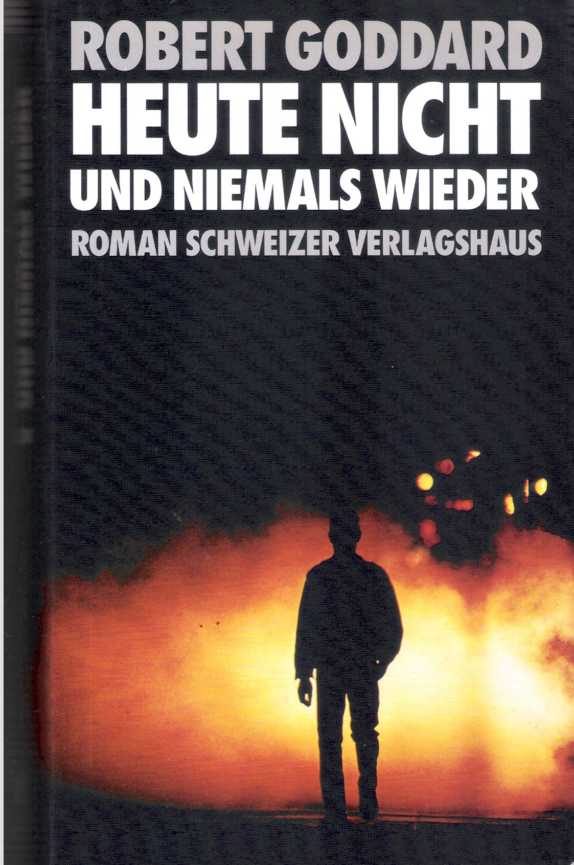 Heute nicht und niemals wieder. Roman Books