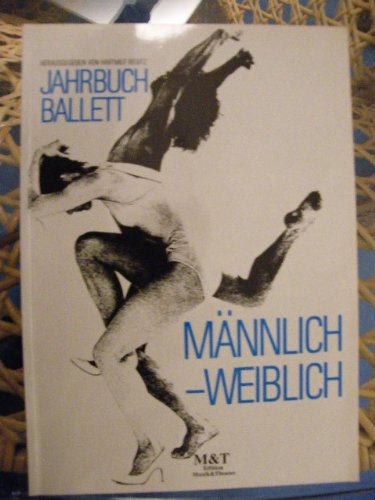 Jahrbuch Ballett 1987. Tanztheater. Chronik und Bilanz des Ballettjahres Film, Art & Culture