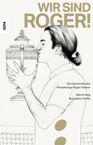 Wir sind Roger!: Die Geschichte des Tenniskönigs Roger Federer Children's books