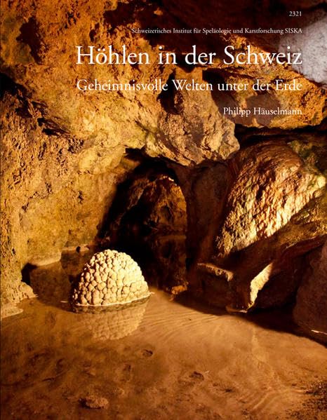 Höhlen in der Schweiz: Geheimnisvolle Welten unter der Erde Non-fiction