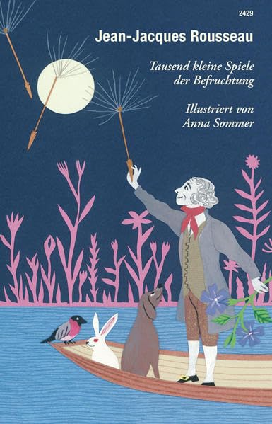Jean-Jacques Rousseau: Tausend kleine Spiele der Befruchtung Non-fiction